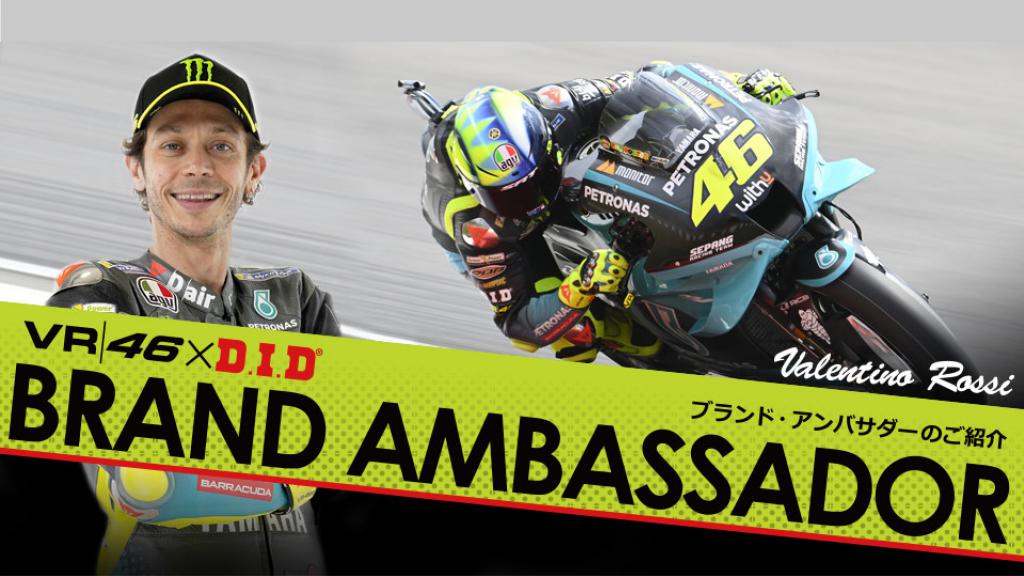 Valentino Rossi is an official brand ambassador for D.I.D